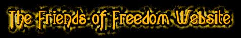 The Friends of Freedom Website - an alternative virtual community.